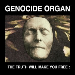 The Truth Will Make You Free by Genocide Organ