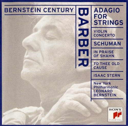 Barber: Adagio for Strings / Violin Concerto / Schuman: To Thee Old Cause / In Praise of Shahn