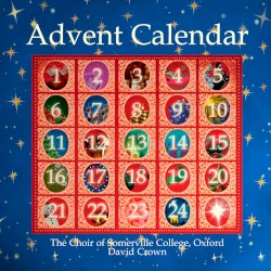 Advent Calendar by The Choir of Somerville College, Oxford ,   David Crown