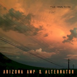 The Open Road - Arizona Amp & Alternator by Howe Gelb