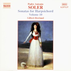 Sonatas for Harpsichord, Volume 10 by Padre Antonio Soler ;   Gilbert Rowland