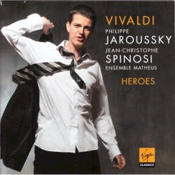 Heroes by Vivaldi ;   Philippe Jaroussky ,   Jean‐Christophe Spinosi ,   Ensemble Matheus