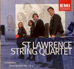 String Quartets nos. 1 & 3 by Robert Schumann ;   St. Lawrence String Quartet