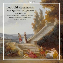 Oboe Quartets & Quintets by Leopold Gassmann ;   Lajos Lencsés ,   Lena Gersbacher ,   Wolfgang Wipfler ,   Josef Weissteiner ,   Libor Šíma ,   Szigeti Quartet