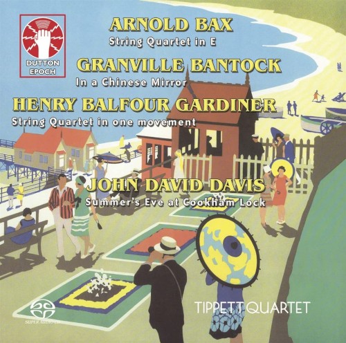 Bax: String Quartet in E / Bantock: In a Chinese Mirror / Gardiner: String Quartet in One Movement / Davis: Summer's Eve at Cookham Lock