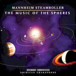 The Music of the Spheres by Mannheim Steamroller