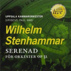 Serenad för orkester, op. 31 by Wilhelm Stenhammar ,   Uppsala Kammarorkester ,   Paul Mägi