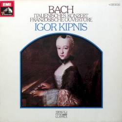 Italienisches Konzert / Französische Ouvertüre by Bach ;   Igor Kipnis