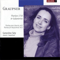 Partien 1718 & Galanteries: Partitas for Harpsichord, Vol. 2 by Graupner ;   Geneviève Soly