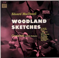 Woodland Sketches by Edward MacDowell ;   Camarata and His Orchestra