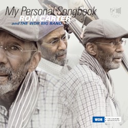 My Personal Songbook by Ron Carter  and The   WDR Big Band