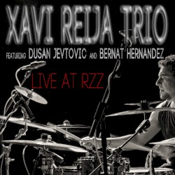 Live at RZZ by Xavi Reija Trio  featuring   Dušan Jevtović  and   Bernat Hernandez