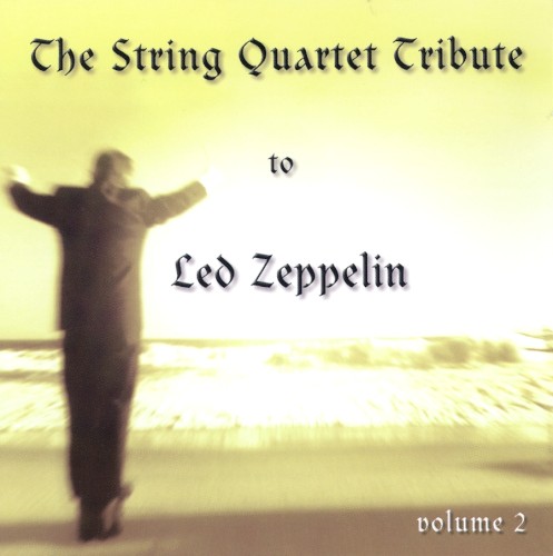 The String Quartet Tribute to Led Zeppelin, Volume 2