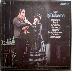 La bohème by Puccini ;   Freni ,   Pavarotti ,   Harwood ,   Panerai ,   Maffeo ,   Ghiaurov ,   Berliner Philharmoniker ,   Herbert von Karajan