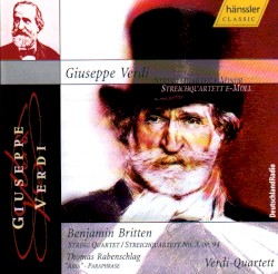 Verdi: String Quartet in F minor / Britten: String Quartet no. 3, op. 94 / Rabenschlag: “Aida” Paraphrase by Giuseppe Verdi ,   Benjamin Britten ,   Thomas Rabenschlag ;   Verdi-Quartett