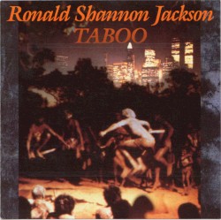 Taboo by Ronald Shannon Jackson