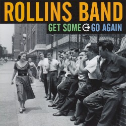 Get Some Go Again by Rollins Band