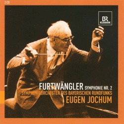Symphonie Nr. 2 (Symphonieorchester des Bayerischen Rundfunks feat. conductor: Eugen Jochum) by Wilhelm Furtwängler