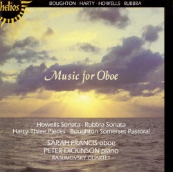 Music for Oboe by Boughton ,   Harty ,   Howells ,   Rubbra ;   Sarah Francis ,   Peter Dickinson ,   Rasumovsky Quartet