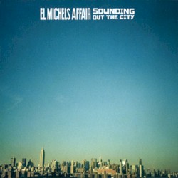 Sounding Out the City by El Michels Affair