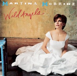 Wild Angels by Martina McBride