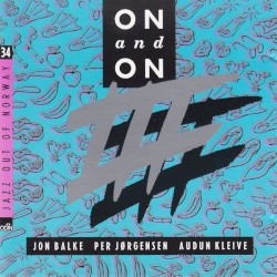 On and On by Jon Balke ,   Per Jørgensen ,   Audun Kleive