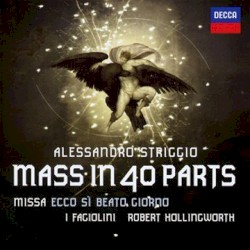 Mass in 40 Parts by Alessandro Striggio ;   I Fagiolini ,   Robert Hollingworth