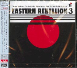 Eastern Rebellion 3 by Cedar Walton  with   Curtis Fuller ,   Bob Berg ,   Sam Jones  and   Billy Higgins