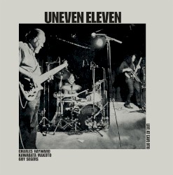 Uneven Eleven by Charles Hayward  /   Guy Segers  /   Makoto