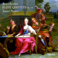Flute Quintets, Op. 19 by Luigi Boccherini ;   Auser Musici