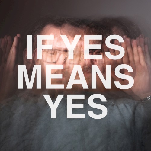 If Yes Means Yes Then No Means No