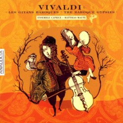 Vivaldi et les gitans baroques / Vivaldi and the Baroque Gypsies by Ensemble Caprice