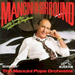 Mancini In Surround: Mostly Monsters, Murders & Mysteries by Henry Mancini  and   The Mancini Pops Orchestra