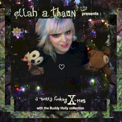 A Merry Fucking X-MAS With the Buddy Holly Collection by Ellah A. Thaun