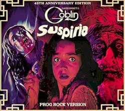 Suspiria (Prog Rock Version) by Claudio Simonetti's Goblin