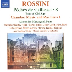 Péchés de vieillesse 8 (Sins of Old Age): Chamber Music and Rarities 1 by Gioachino Rossini ;   Alessandro Marangoni