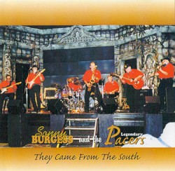 They Came From the South by Sonny Burgess  and   The Legendary Pacers