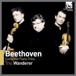 Complete Piano Trios by Ludwig van Beethoven ;   Trio Wanderer