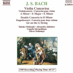 Violin Concertos by J. S. Bach ;   Takako Nishizaki ,   Alexander Jablokov ,   Capella Istropolitana ,   Oliver Dohnányi
