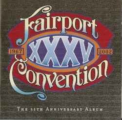 XXXV The 35th Anniversary Album by Fairport Convention
