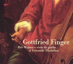 Sonatæ, Balletti scordati, Aria et variationes by Gottfried Finger ;   Petr Wagner ,   Ensemble Tourbillon
