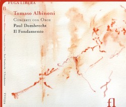 Concerti con Oboe by Tomaso Albinoni ;   Paul Dombrecht ,   Il Fondamento