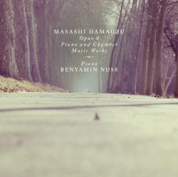 Opus 4 Piano and Chamber Music Works by Masashi Hamauzu ;   Benyamin Nuss