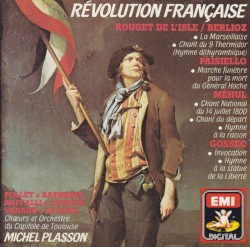 Révolution Française by Rouget de l’Isle /  Berlioz ,   Paisiello ,   Méhul ,   Gossec ;   Michel Plasson