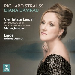 Lieder by Richard Strauss ;   Diana Damrau ,   Mariss Jansons ,   Symphonieorchester des Bayerischen Rundfunks ,   Helmut Deutsch