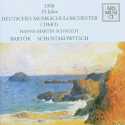 25 Jahre Deutsches Musikschulorchester (DMO) by Bartók ,   Schostakowitsch ;   Deutsches Musikschulorchester ,   Hanns‐Martin Schneidt
