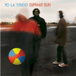 Summer Sun by Yo La Tengo
