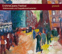 EntArteOpera Festival: Violinkonzerte und Doppelkonzertvarianten by Thomas Albertus Irnberger ,   Doron Salomon ,   Martin Sieghart