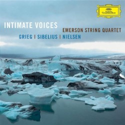 Intimate Voices by Edvard Grieg ,   Jean Sibelius ,   Carl Nielsen ;   Emerson String Quartet