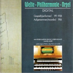 Welte-Philharmonie-Orgel by Max Reger ,   Eugène Gigout ,   Joseph Bonnet ,   Marcel Dupré